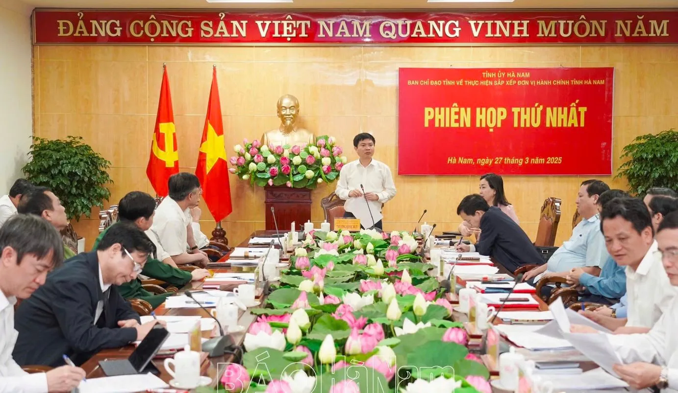 Hà Nam thành lập Ban Chỉ đạo sắp xếp đơn vị hành chính tỉnh