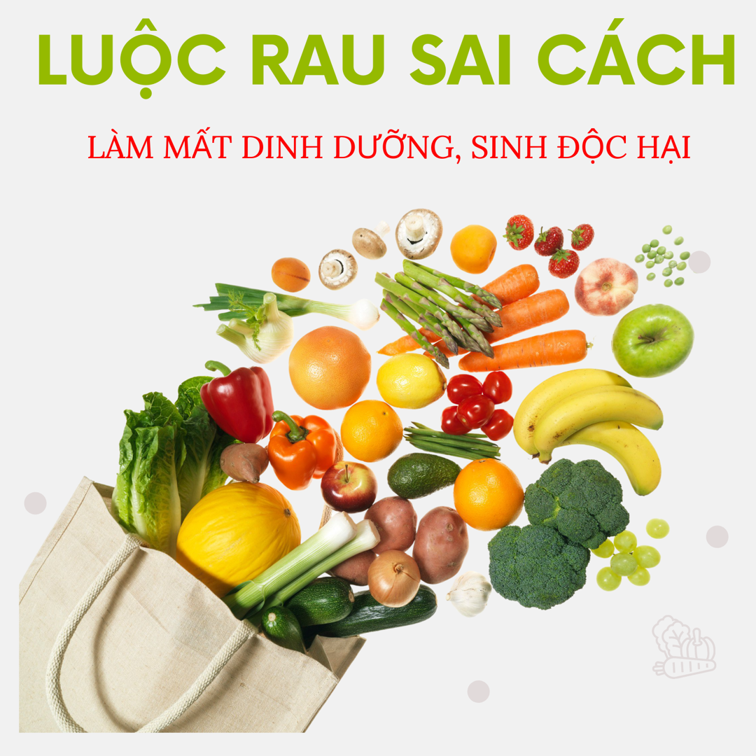 [Infographic] Luộc rau sai cách làm mất dinh dưỡng, sinh chất độc