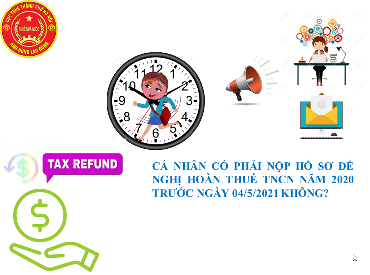 Cá nhân có phải nộp hồ sơ đề nghị hoàn thuế thu nhập cá nhân năm 2020 trước ngày 4/5/2021 không?