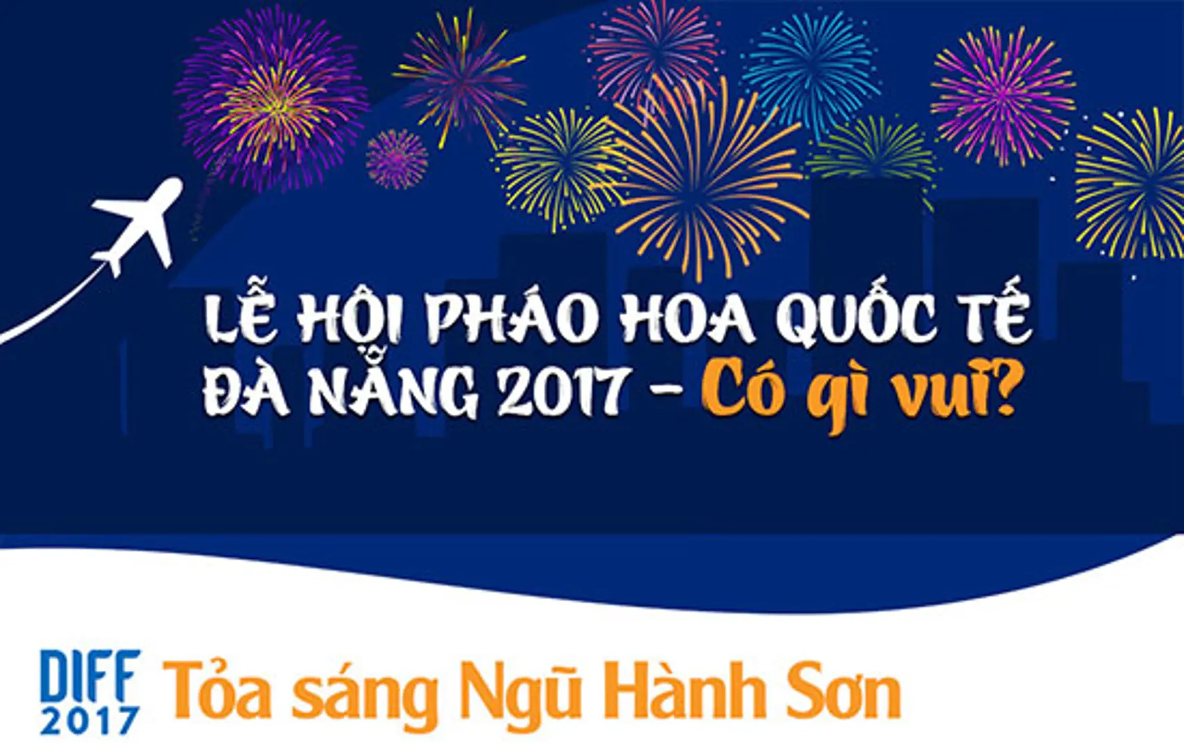 DIFF 2017 - lễ hội pháo hoa quốc tế mang đến Việt Nam những bất ngờ gì?