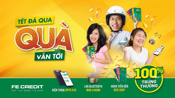 Sau Tết, FECredit vẫn “lì xì” 100% cơ hội trúng thưởng