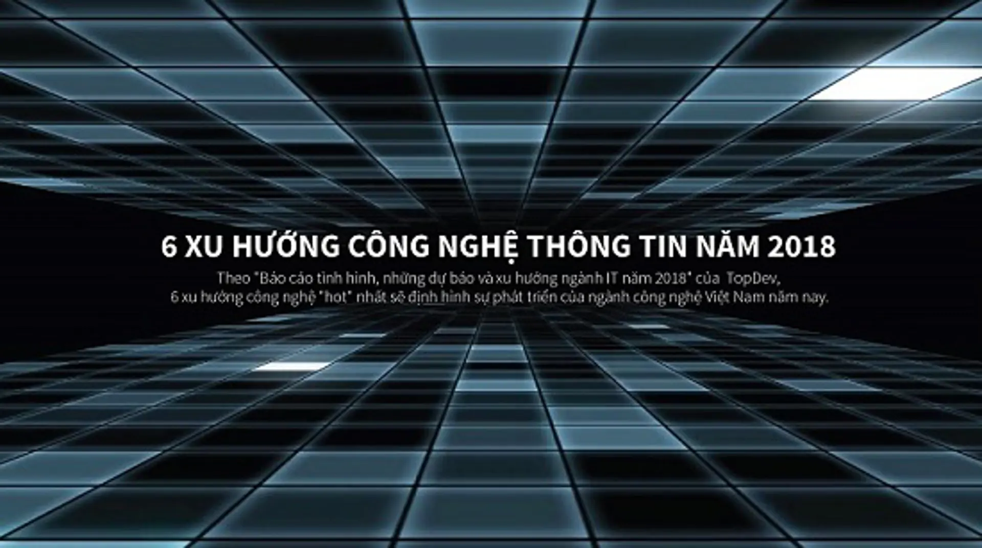 [Infographics] 6 xu hướng công nghệ thông tin trong năm 2018