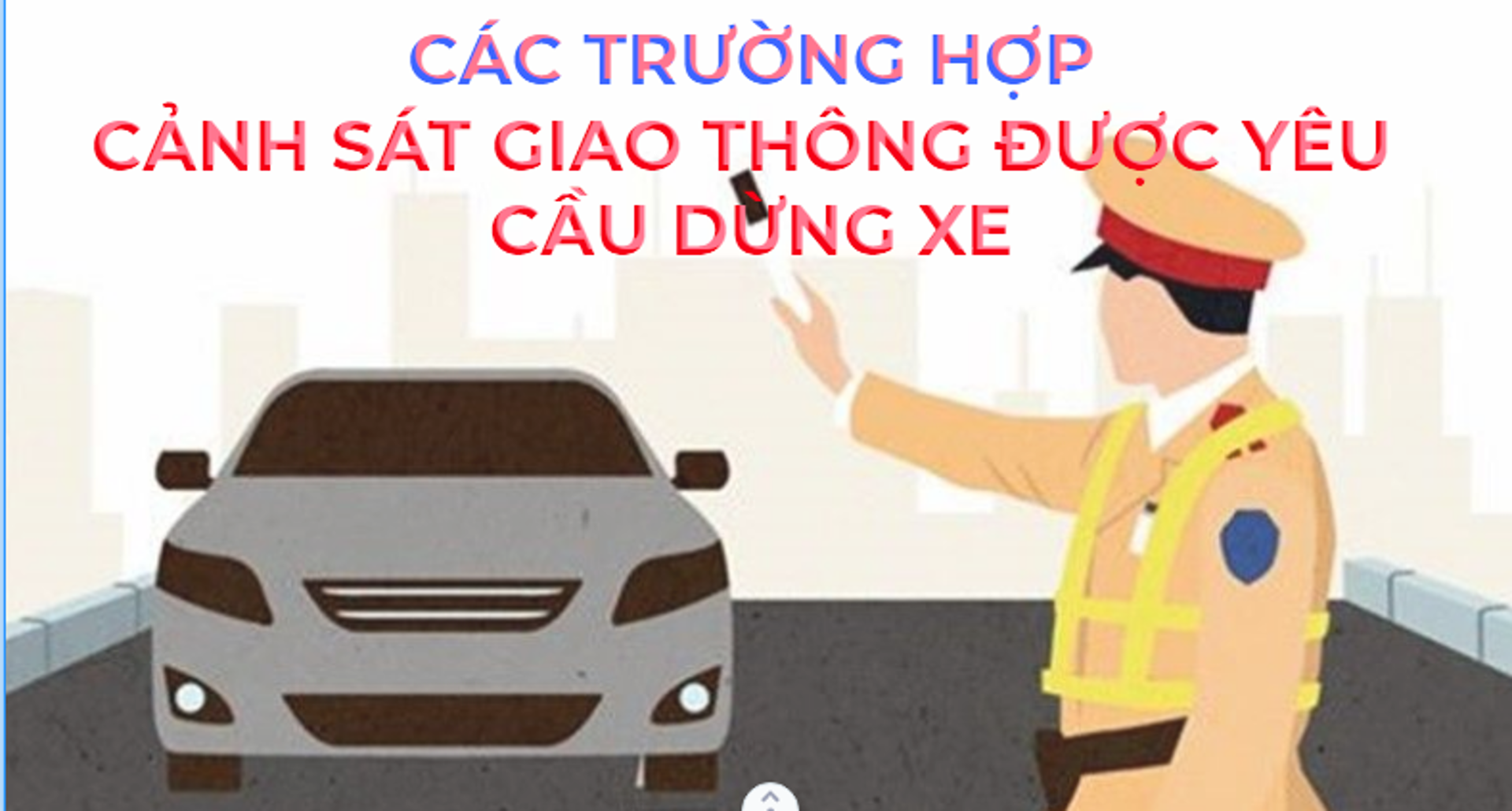 [Graphic] Các trường hợp cảnh sát giao thông được yêu cầu dừng xe