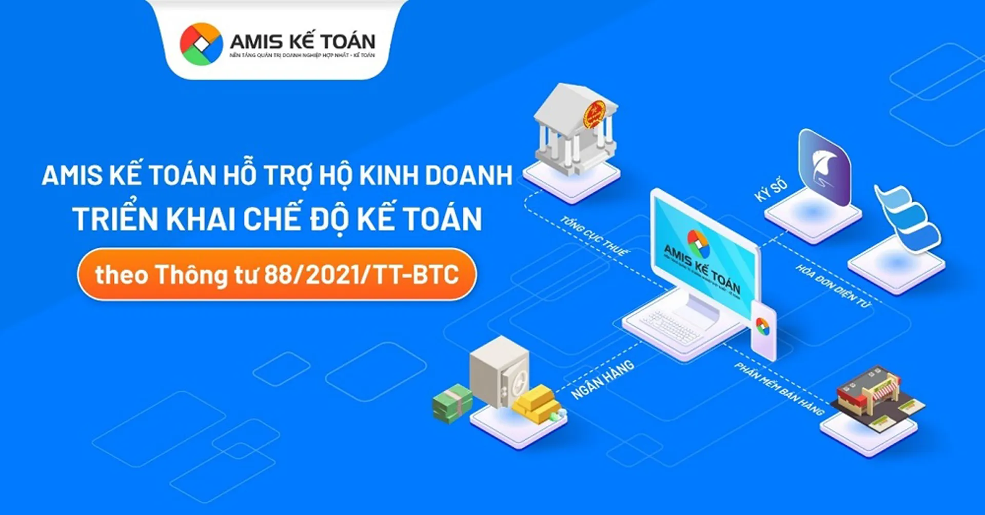 AMIS Kế toán - giải pháp hỗ trợ hộ kinh doanh theo Thông tư 88