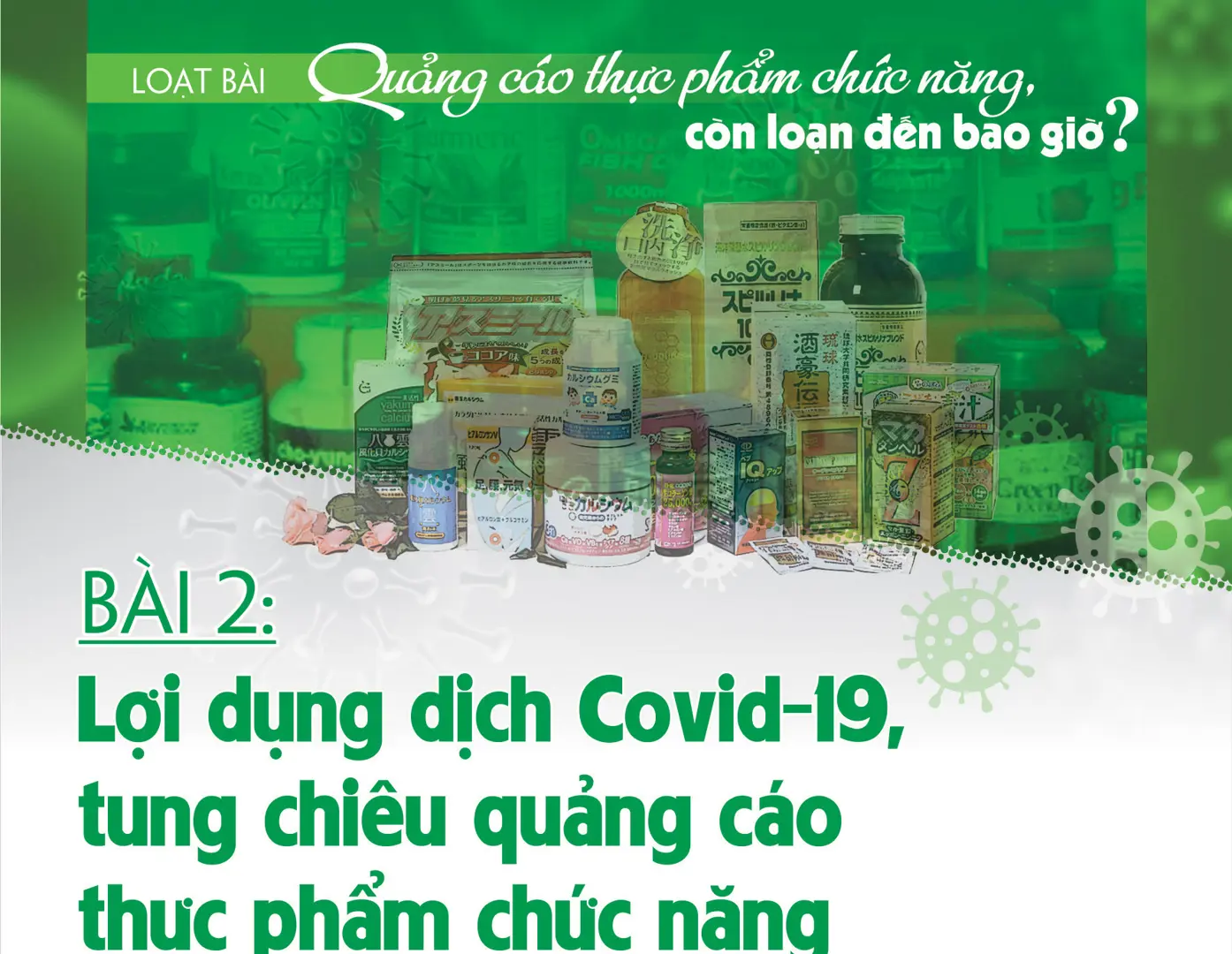 Bài 2: Lợi dụng dịch Covid-19, tung chiêu quảng cáo thực phẩm chức năng