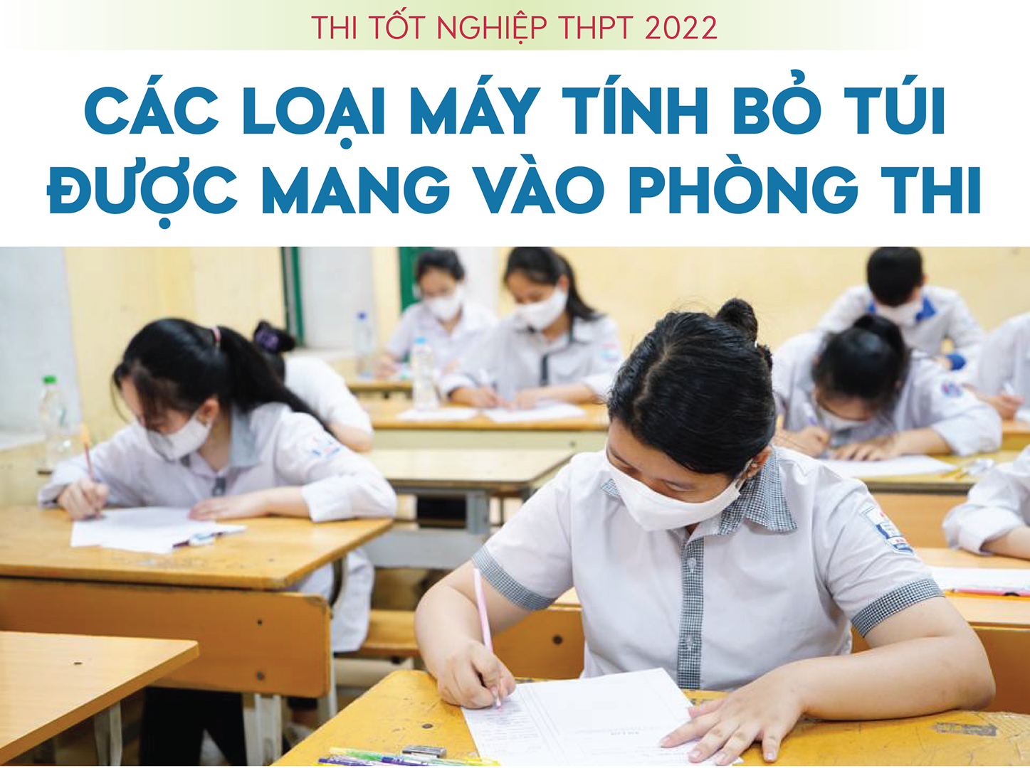 Infographics: Các loại máy tính bỏ túi được mang vào phòng thi tốt nghiệp THPT 