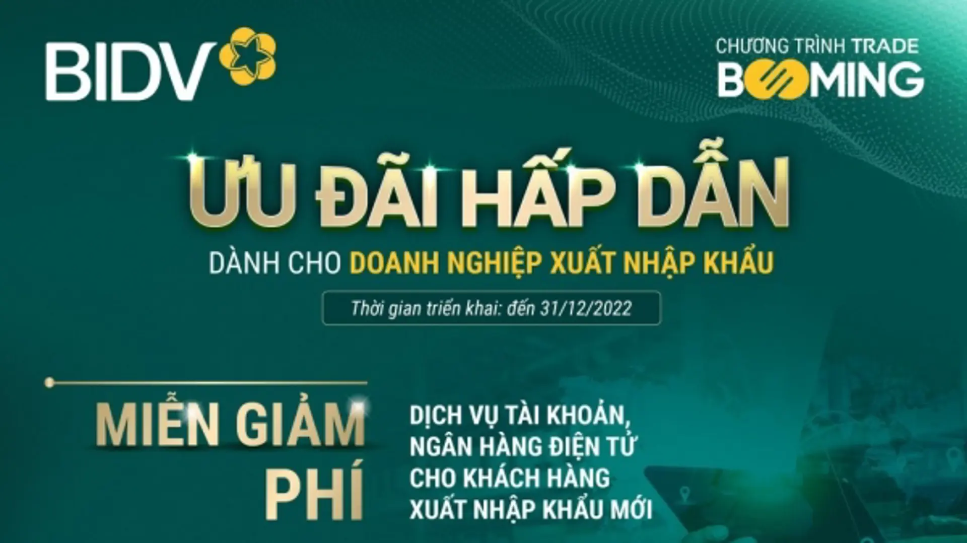 Trade Booming - Ưu đãi hấp dẫn cho doanh nghiệp xuất nhập khẩu từ BIDV