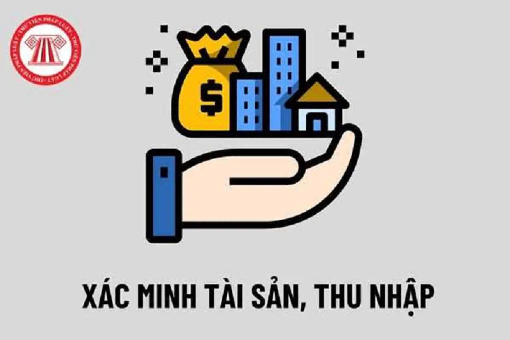 Thanh tra Chính phủ xác minh tài sản của 30 người có chức vụ, quyền hạn