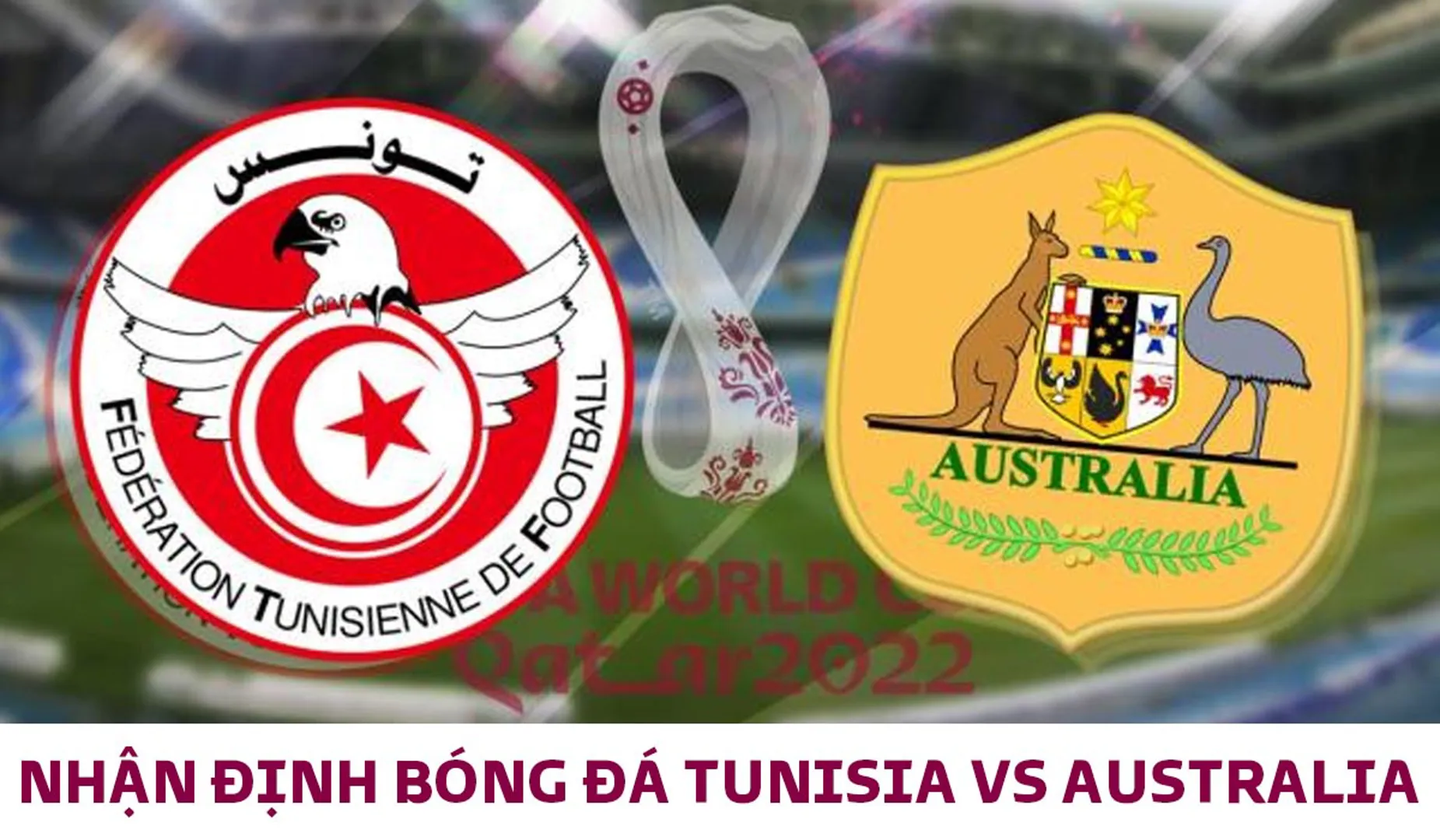 Nhận định, dự đoán kết quả Tunisia vs Australia, 17 giờ ngày 26/11