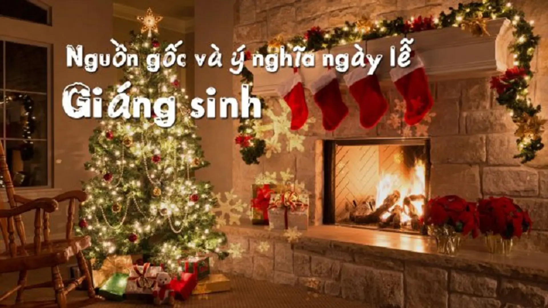 Ý nghĩa, nguồn gốc của ngày lễ Giáng Sinh 25/12