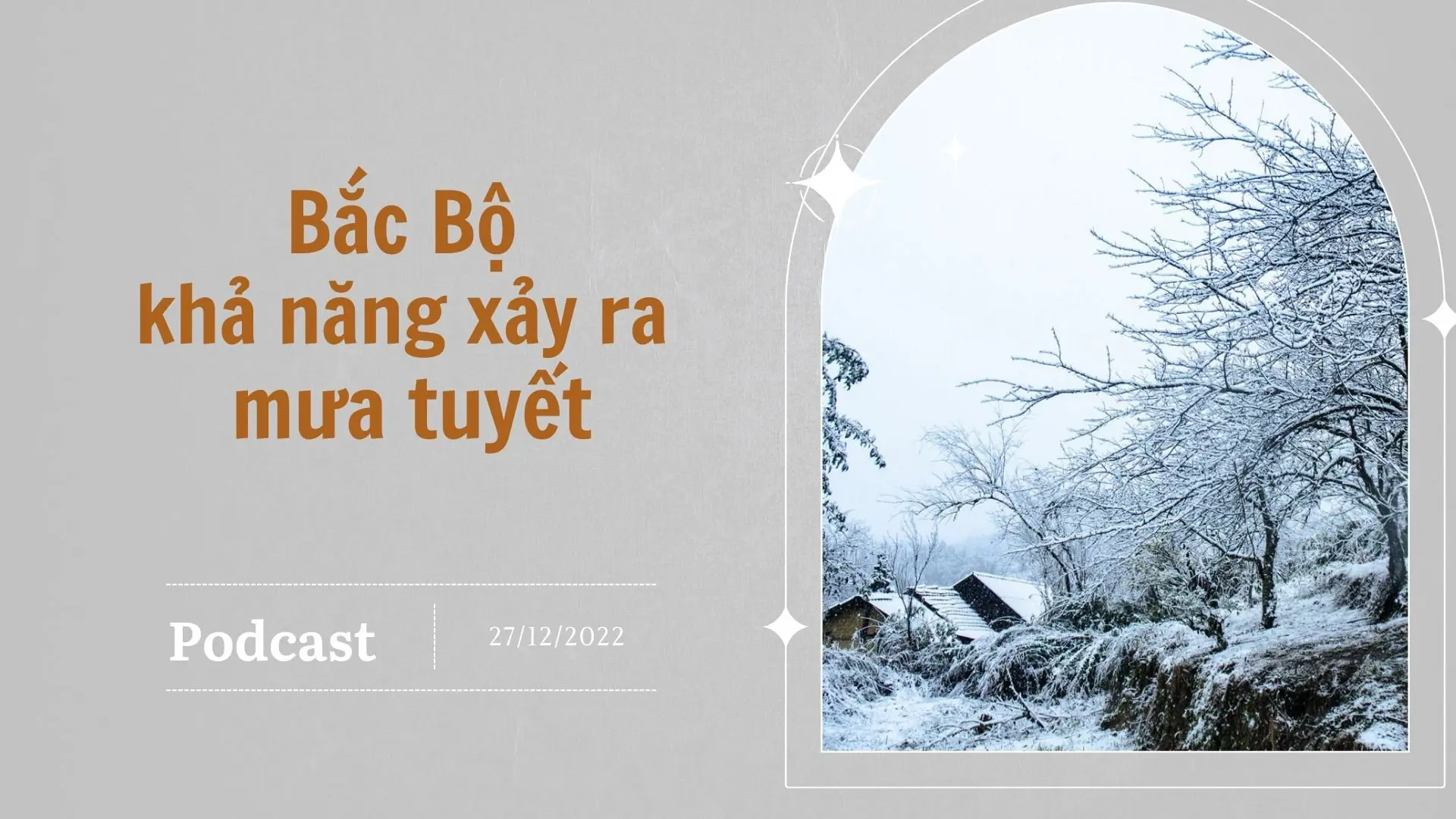 Podcast ngày 27/12: Miền Bắc khả năng có mưa tuyết, băng giá từ đêm nay