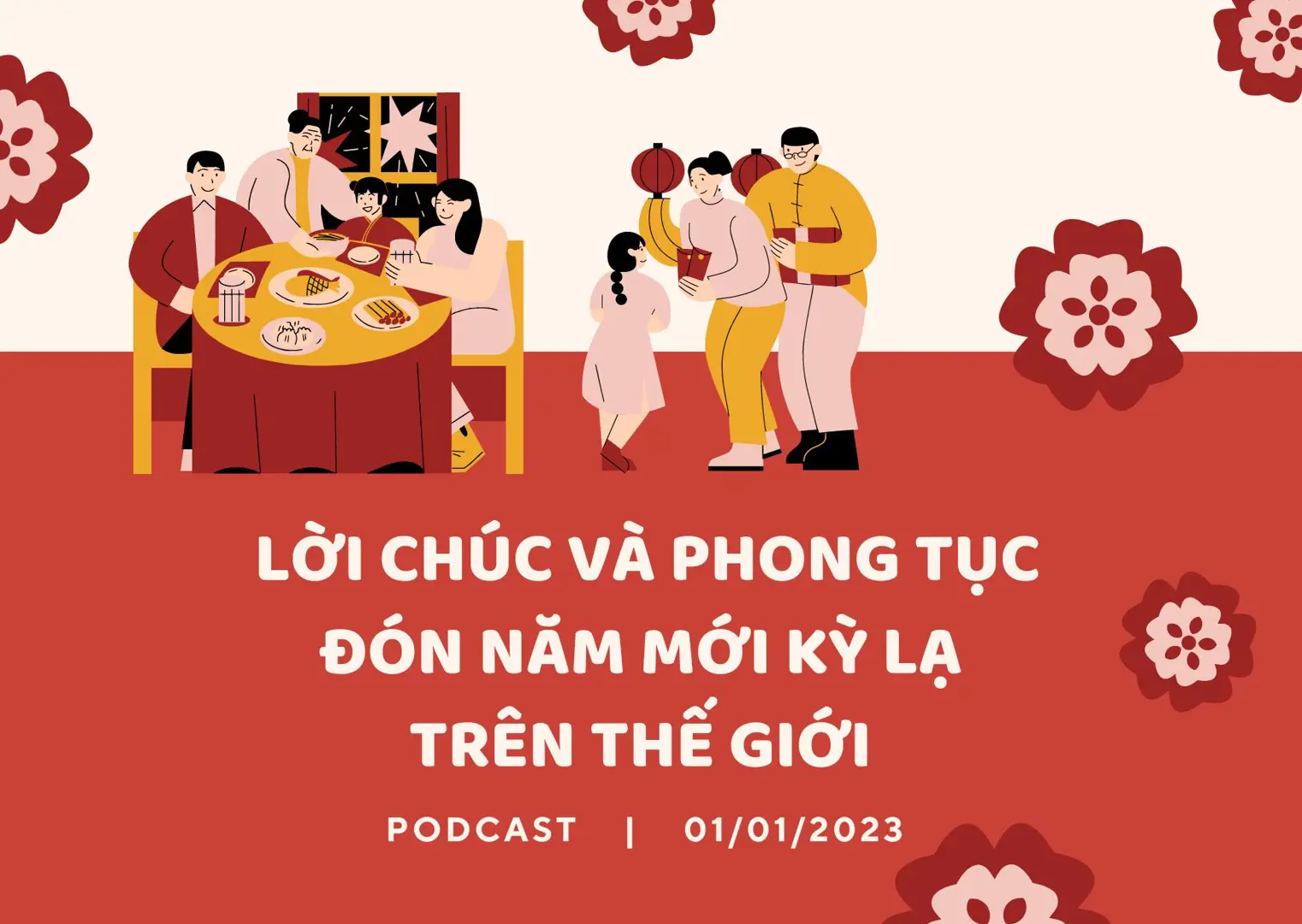 Podcast: Lời chúc và phong tục đón năm mới kỳ lạ trên thế giới 