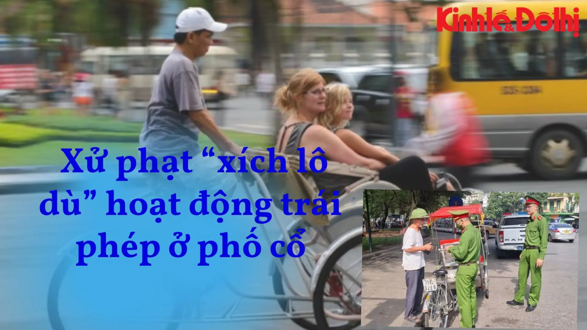 Tổng kiểm tra, xử phạt “xích lô dù” hoạt động trái phép ở phố cổ