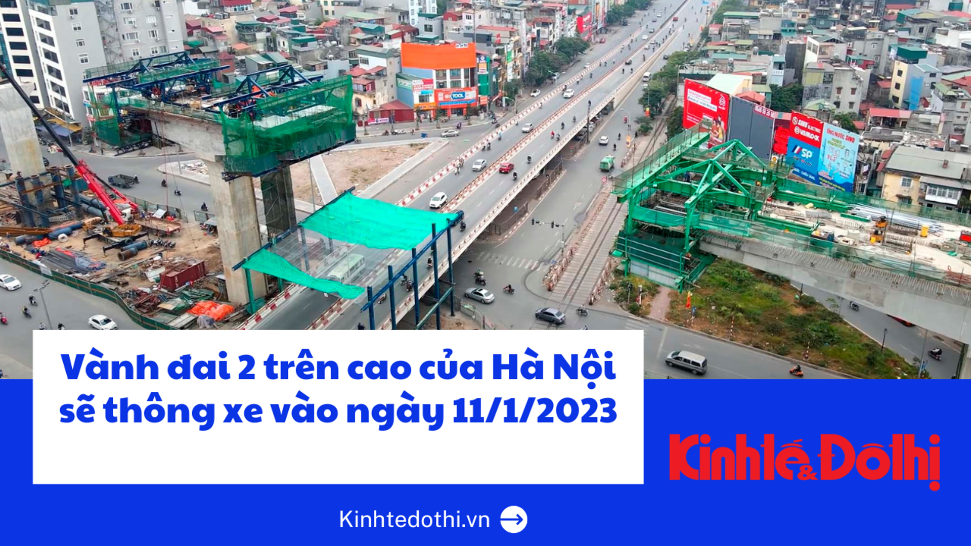 Podcast ngày 6/1: Vành đai 2 trên cao Hà Nội sẽ thông xe ngày 11/1/2023