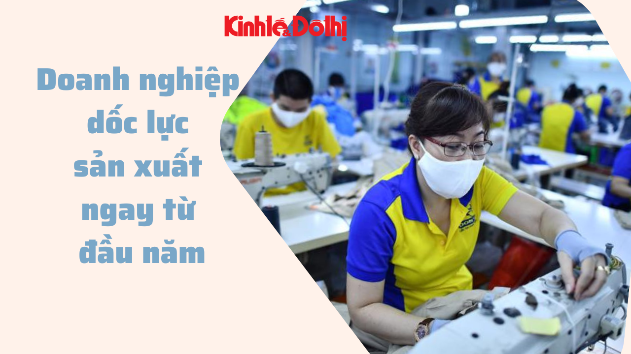 Doanh nghiệp dốc lực sản xuất ngay từ đầu năm