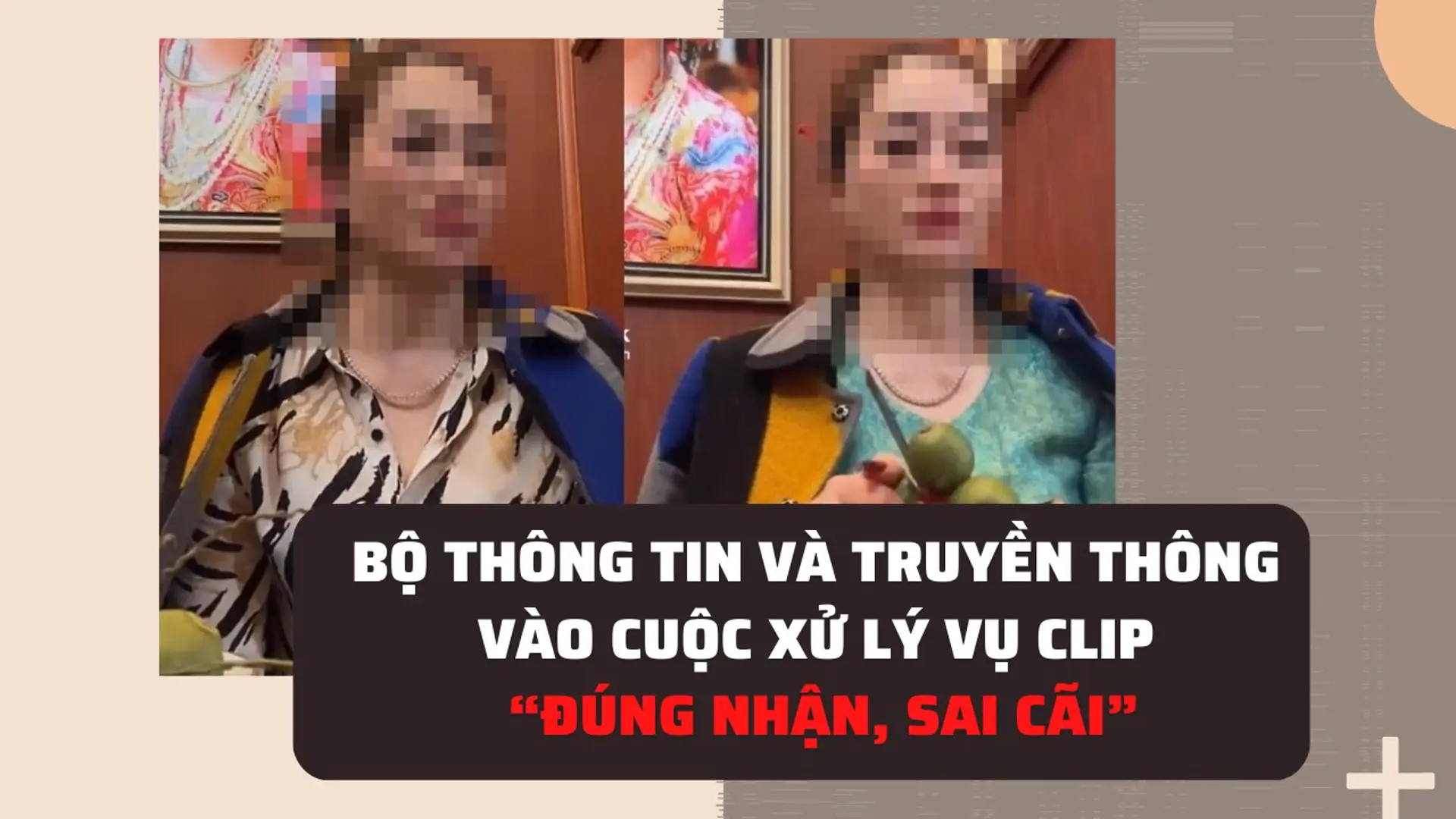 Bộ Thông tin và Truyền thông vào cuộc xử lý vụ clip “đúng nhận, sai cãi”