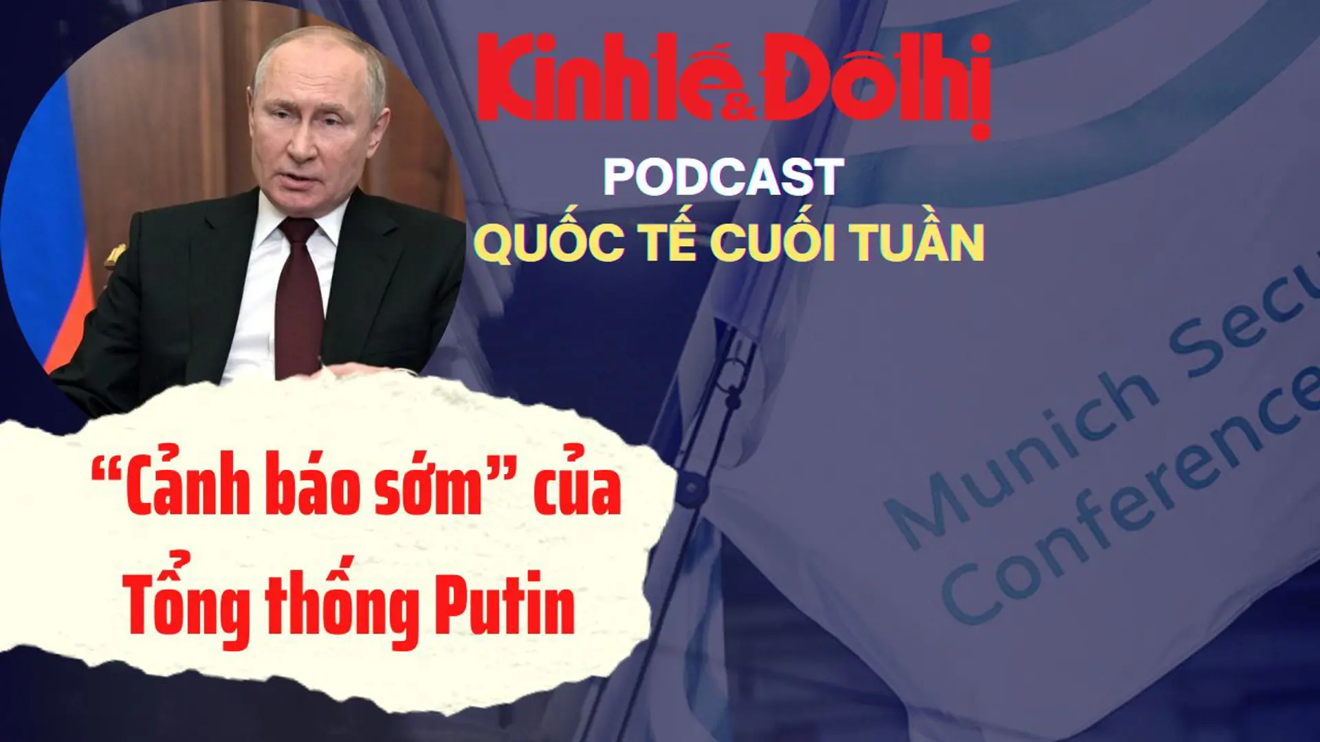 “Cảnh báo sớm” của Tổng thống Putin tại một kỳ Hội nghị An ninh Munich