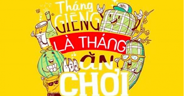 Tháng Giêng là tháng ăn chơi...