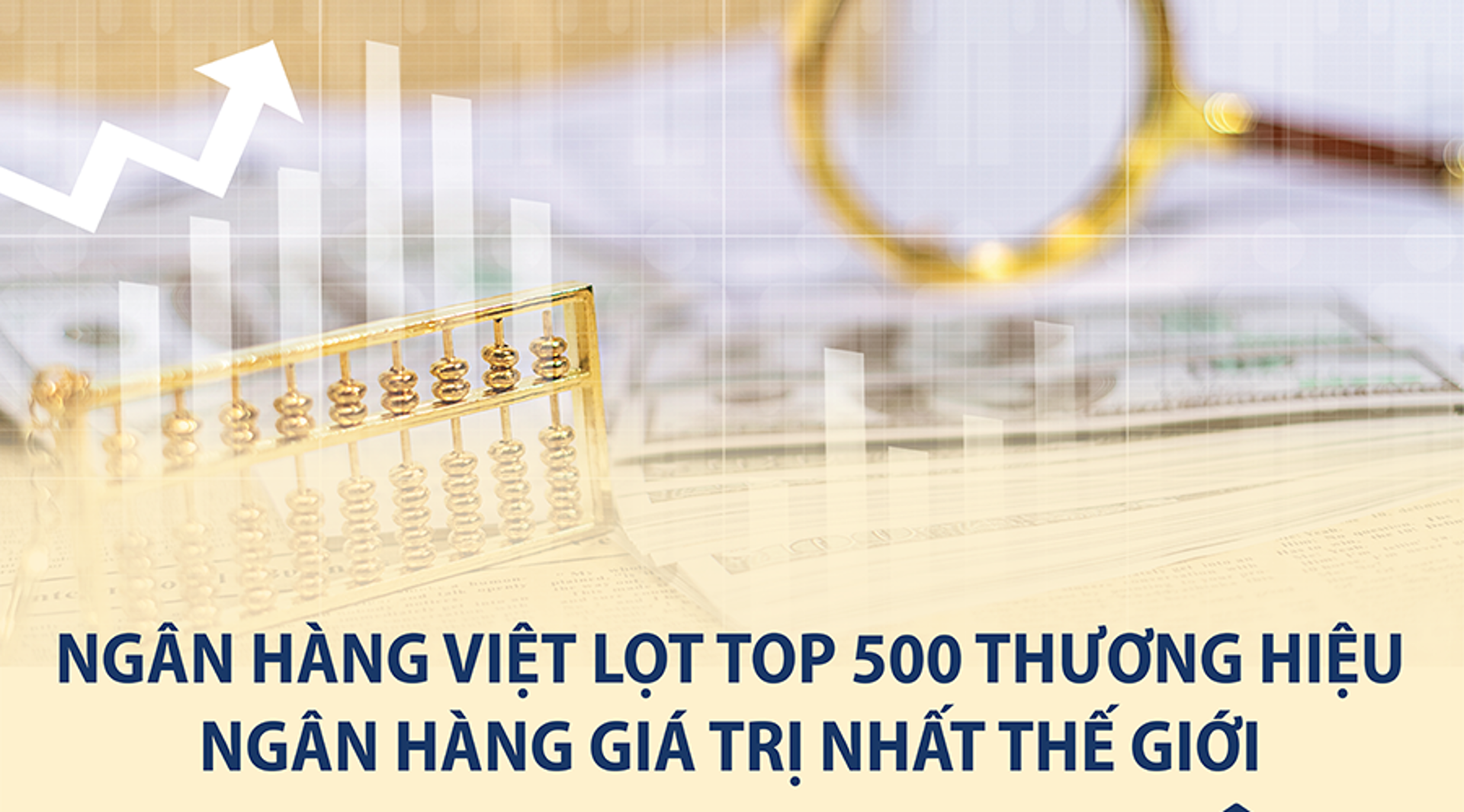 12 ngân hàng Việt lọt Top 500 thương hiệu ngân hàng giá trị nhất thế giới