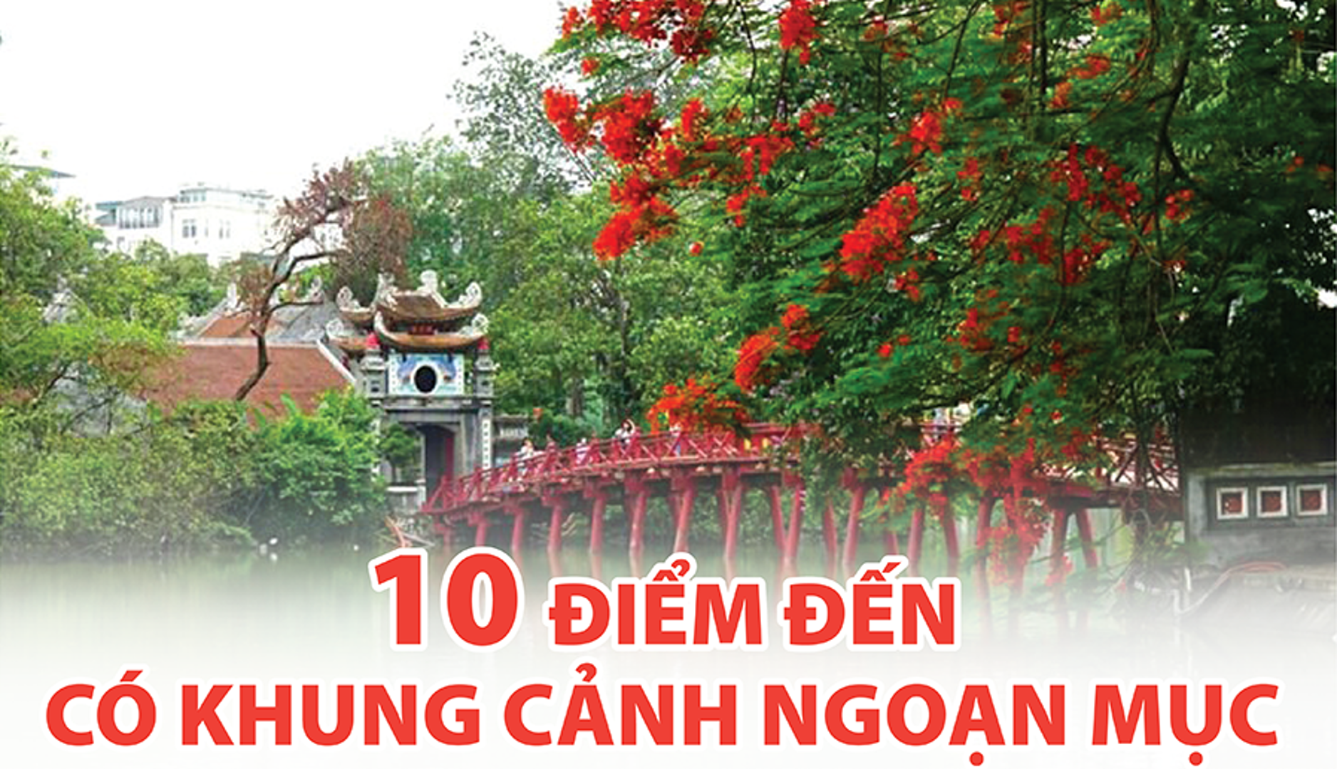 Ngoài Hà Nội, Việt Nam còn 10 điểm đến đẹp ngoạn mục