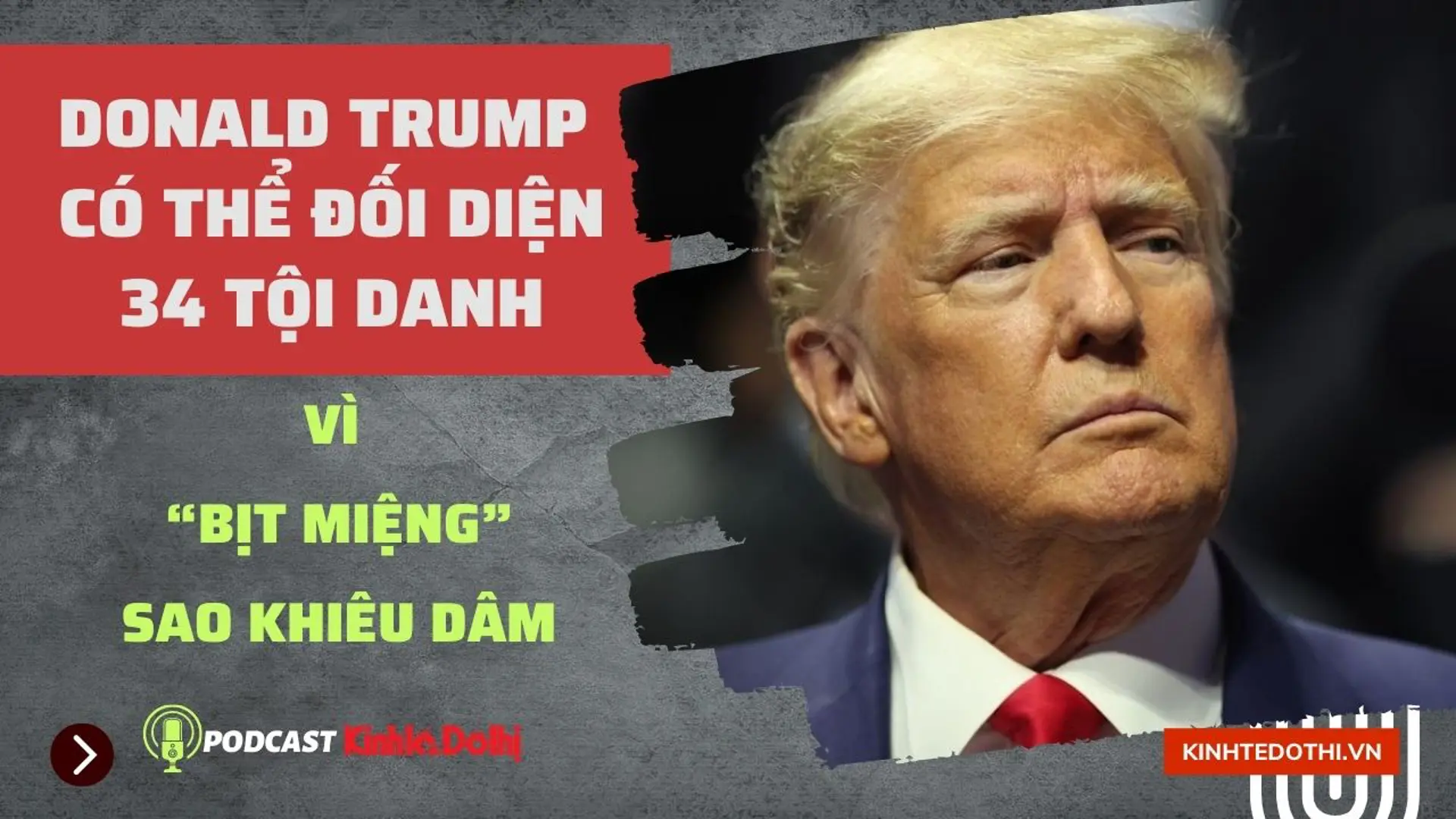 Donald Trump phải đối diện bao nhiêu tội danh vì "dính" vào ngôi sao khiêu dâm?