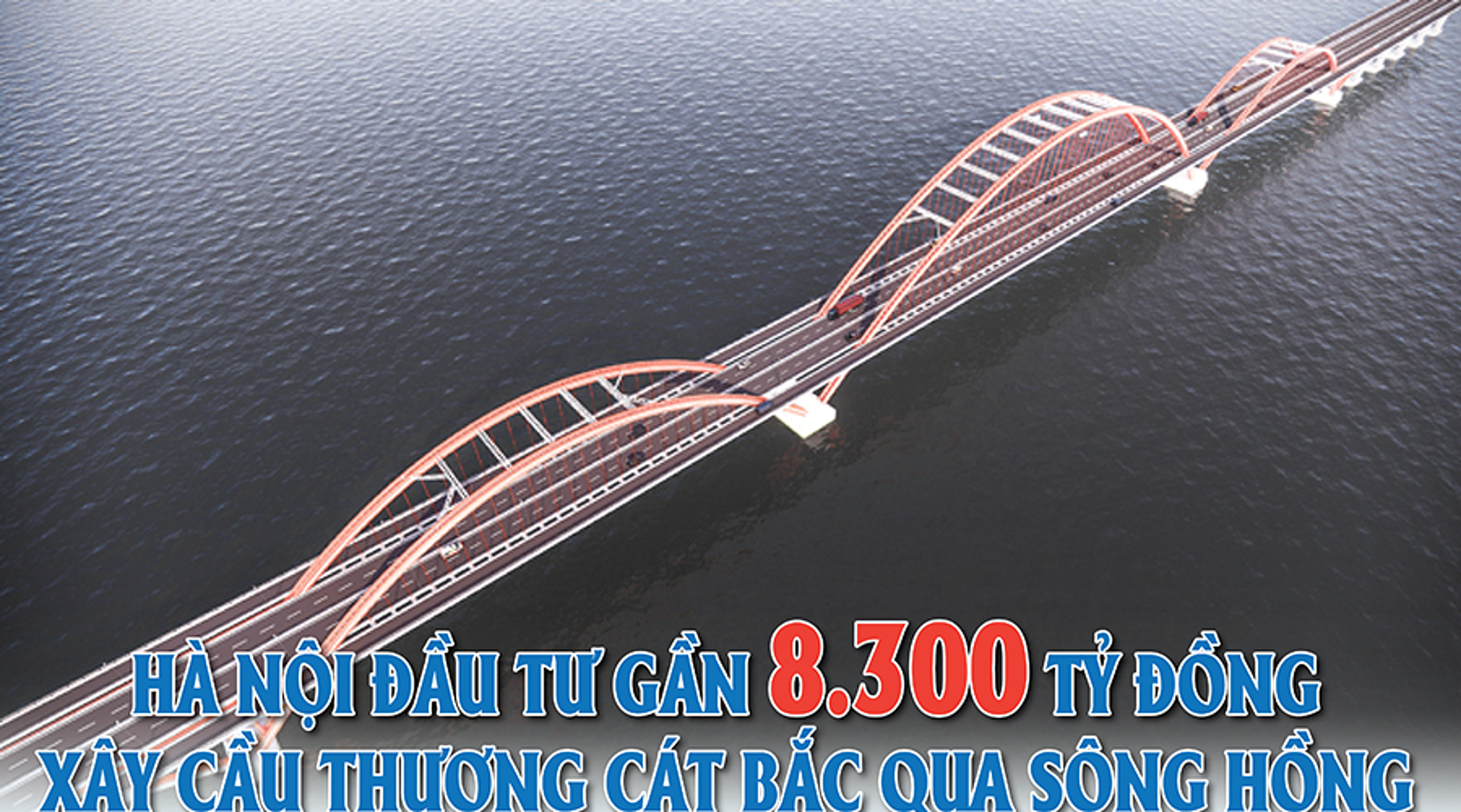 Hà Nội: Gần 8.300 tỷ đồng xây dựng cầu Thượng Cát bắc qua sông Hồng