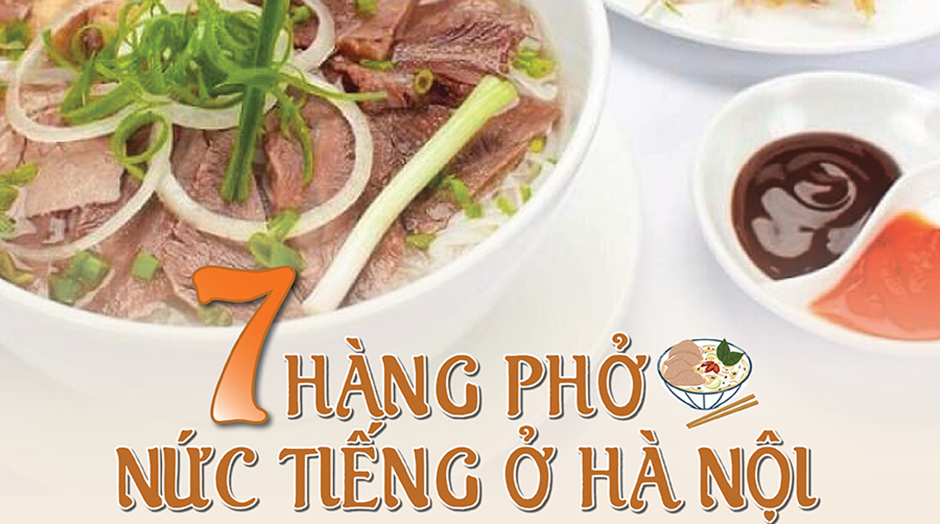 7 hàng phở ngon nức tiếng ở Hà Nội