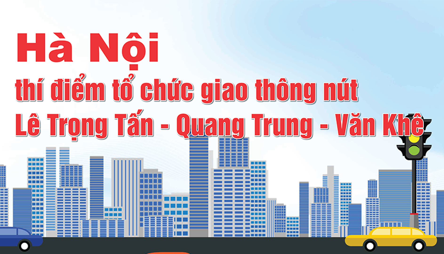 Thí điểm tổ chức giao thông nút Lê Trọng Tấn- Quang Trung - Văn Khê