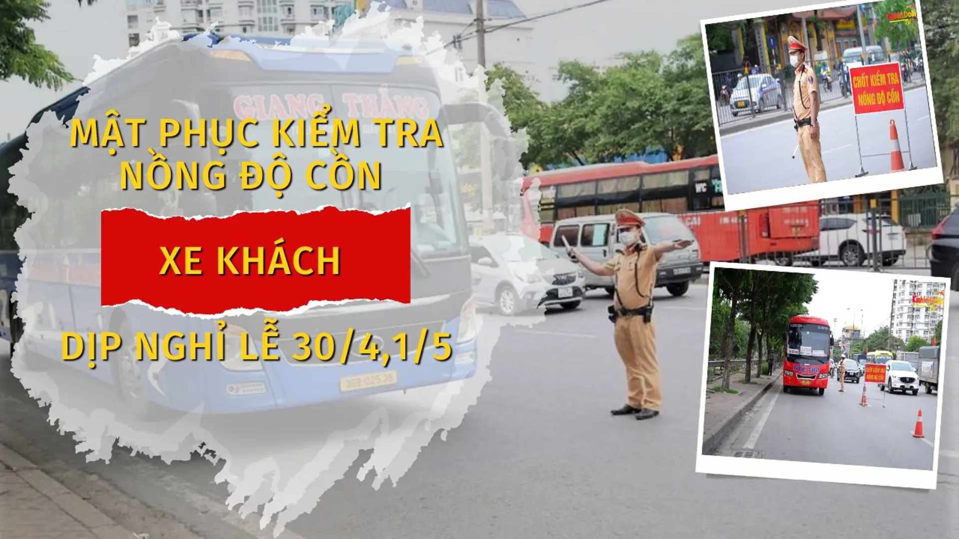 Mật phục Kiểm tra nồng độ cồn với xe khách dịp nghỉ lễ 30/4,1/5