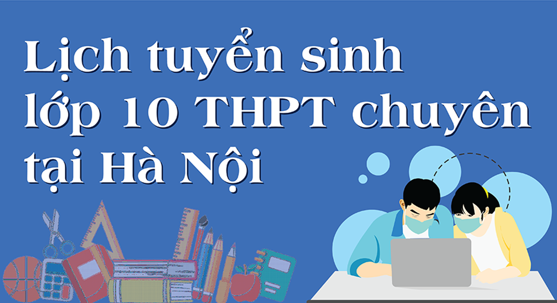 Lịch thi vào lớp 10 THPT  chuyên tại Hà Nội