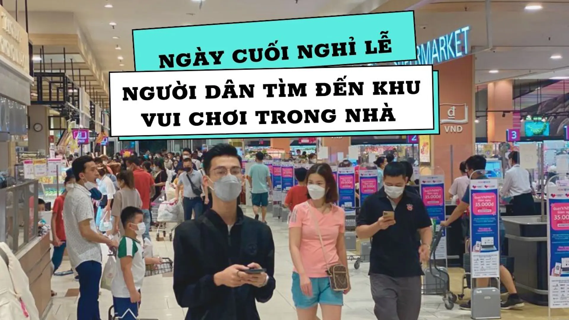 Ngày cuối kì nghỉ lễ người dân Hà Nội đổ vào khu vui chơi trong nhà