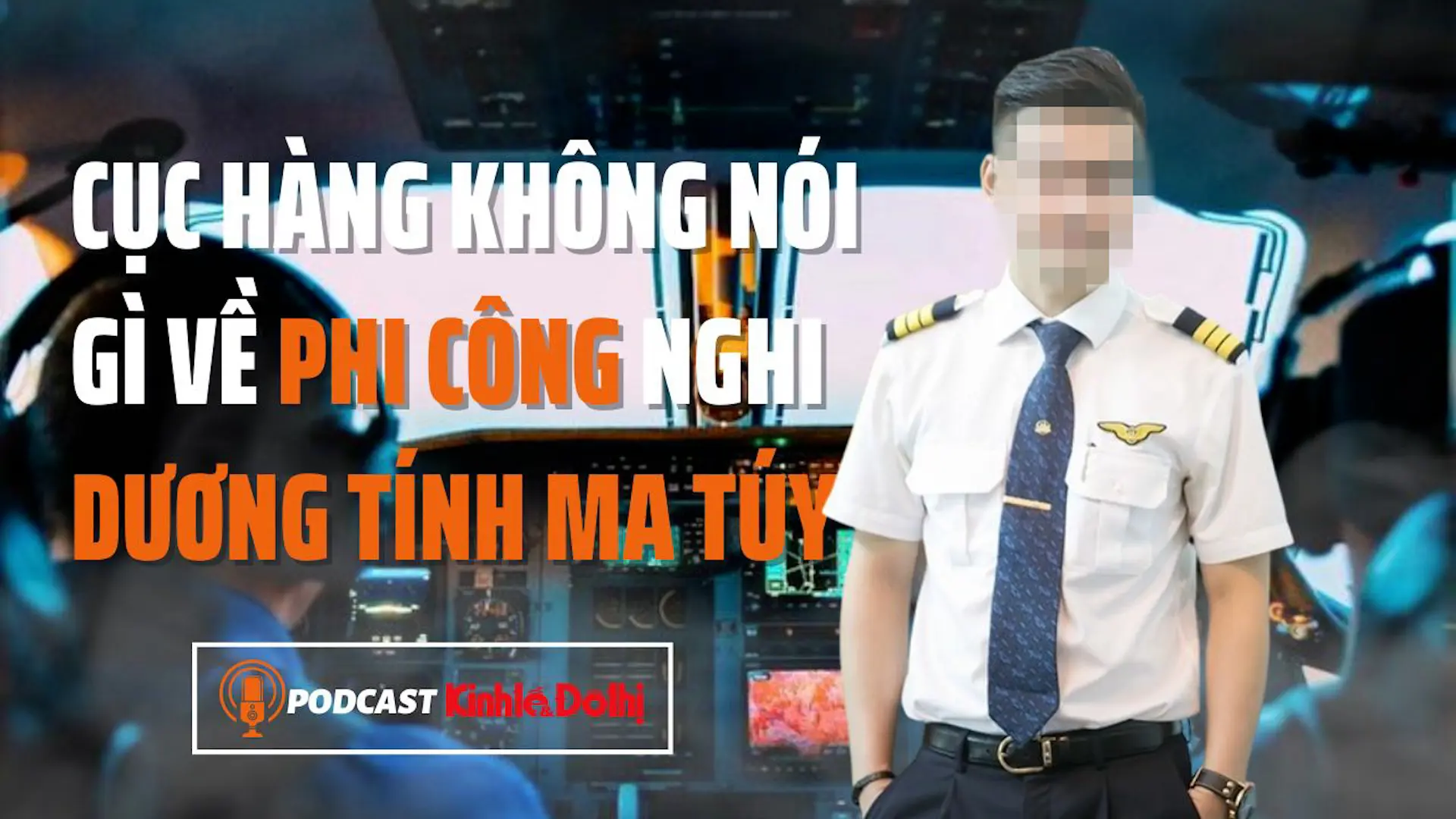 Phi công nghi dương tính ma túy là ai, Cục hàng không nói gì?