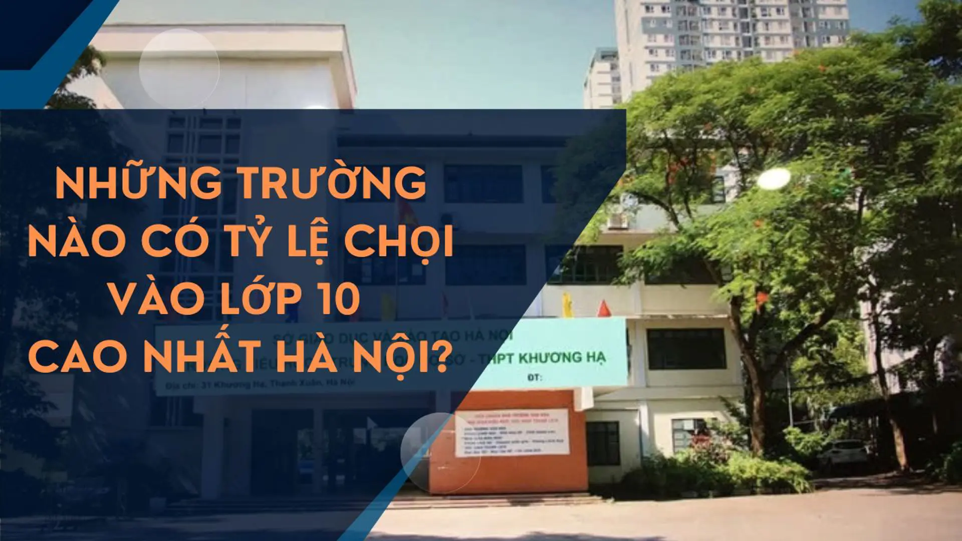 Những trường nào có tỷ lệ chọi vào lớp 10 cao nhất Hà Nội?