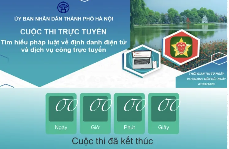 Cuộc thi trực tuyến“Tìm hiểu pháp luật về định danh điện tử và dịch vụ công trực tuyến”kết thúc vào 24 giờ ngày 1/9/2023.