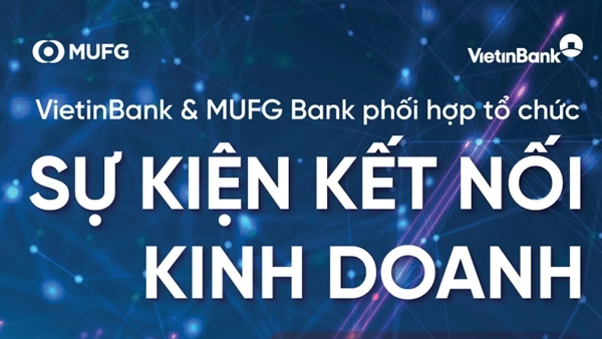 VietinBank và MUFG Bank đồng tổ chức sự kiện Kết nối Kinh doanh toàn cầu 2024