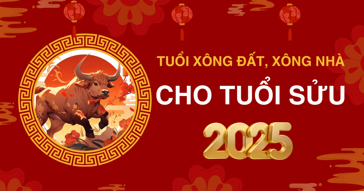 Chọn người xông nhà, xông đất 2025 cho chủ nhà tuổi Sửu