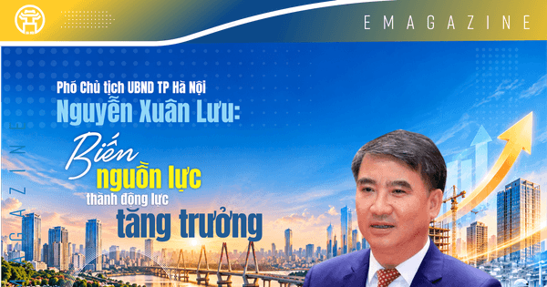 Phó Chủ tịch UBND TP Hà Nội Nguyễn Xuân Lưu: Biến nguồn lực thành động lực tăng trưởng