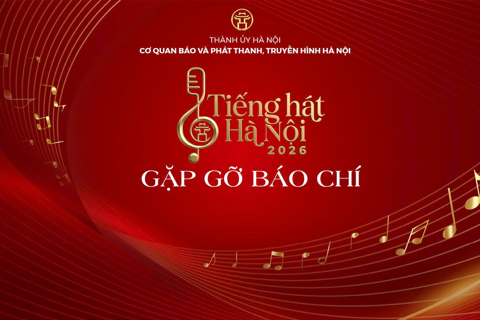 Gặp gỡ báo chí: Tiếng hát Hà Nội 2026 - Nơi chắp cánh cho những giọng ca trẻ