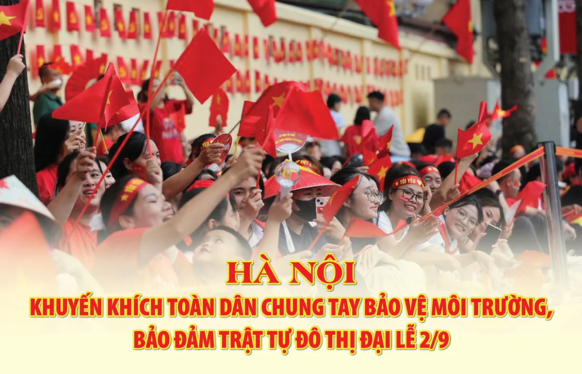 Hà Nội: Khuyến khích toàn dân chung tay bảo vệ môi trường, bảo đảm trật tự đô thị dịp đại lễ 2/9