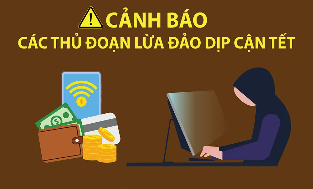 Cảnh báo các thủ đoạn lừa đảo dịp cận Tết