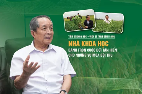 Tiến sĩ khoa học - Viện sĩ Trần Đình Long: Nhà khoa học dành trọn cuộc đời tận hiến cho những vụ mùa bội thu