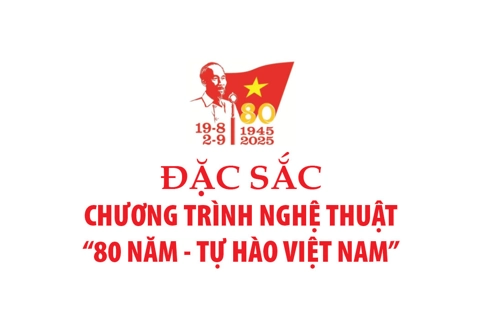 Đặc sắc chương trình nghệ thuật “80 năm - Tự hào Việt Nam”