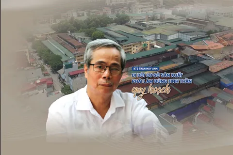 KTS Trần Huy Ánh: Di dời cơ sở sản xuất phải làm đúng tinh thần quy hoạch