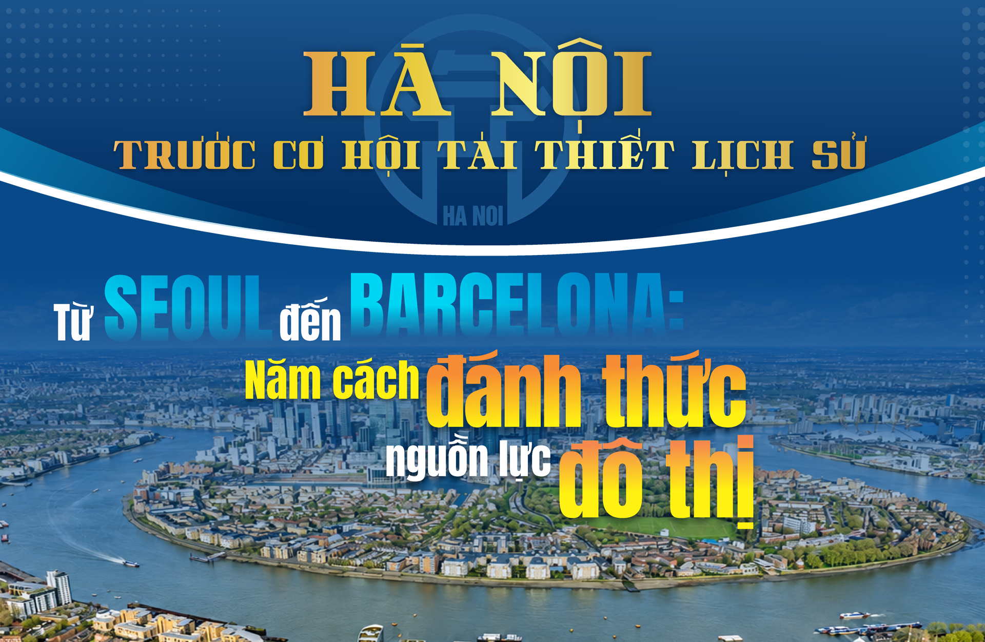 Hà Nội trước cơ hội tái thiết lịch sử