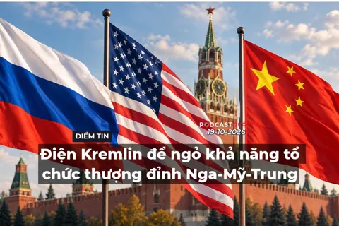 [PODCAST] Tin thế giới ngày 19/10: Điện Kremlin để ngỏ khả năng tổ chức thượng đỉnh Nga-Mỹ-Trung
