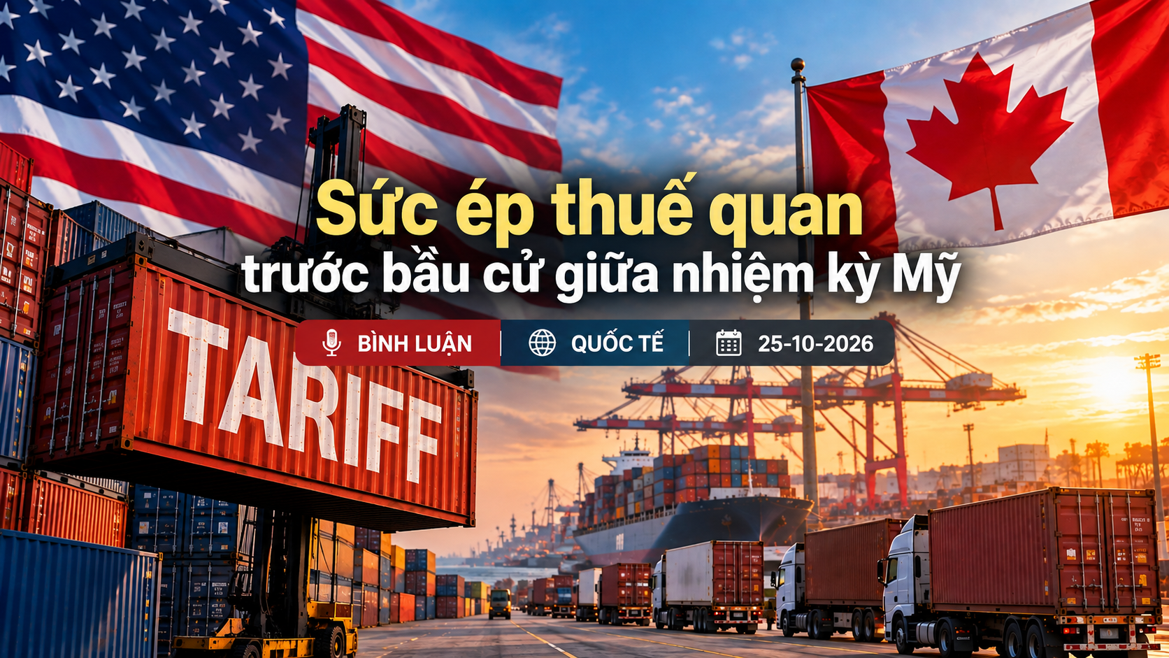 [PODCAST BÌNH LUẬN] Sức ép thuế quan trước bầu cử giữa nhiệm kỳ Mỹ
