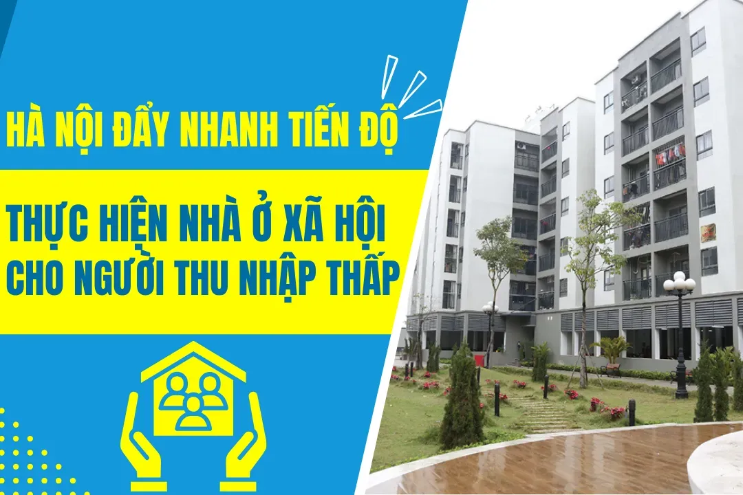 Hà Nội đẩy nhanh tiến độ thực hiện nhà ở xã hội cho người thu nhập thấp