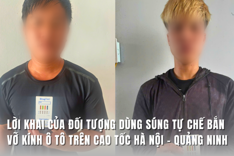 Lời khai của đối tượng dùng súng tự chế bắn vỡ kính ô tô trên cao tốc Hà Nội - Quảng Ninh