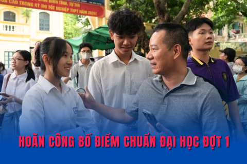 Hoãn công bố điểm chuẩn đại học đợt 1