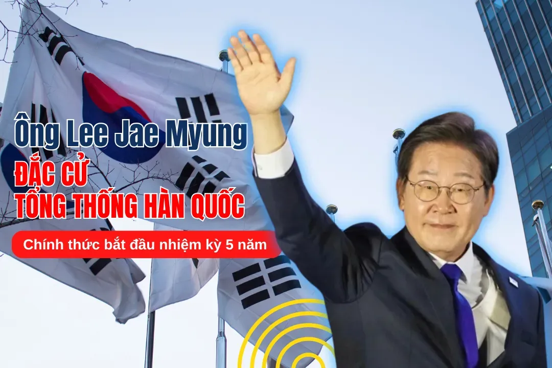 Ông Lee Jae Myung đắc cử Tổng thống Hàn Quốc, chính thức bắt đầu nhiệm kỳ 5 năm